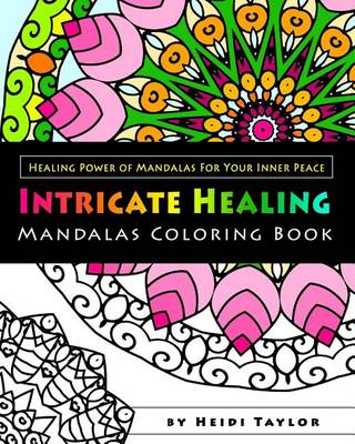 Book cover for Intricate Healing Mandalas Coloring Book