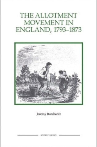 Cover of The Allotment Movement in England, 1793-1873