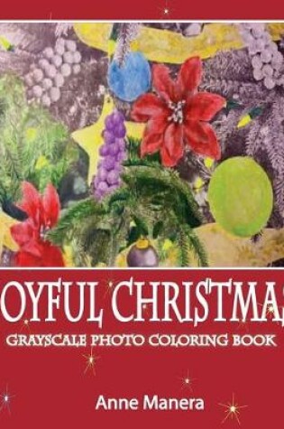 Cover of Joyful Christmas Grayscale Photo Coloring Book