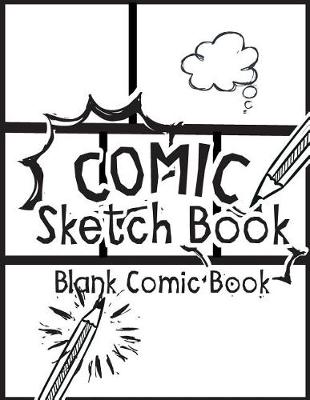 Book cover for Comic Sketch Book - Blank Comic Book