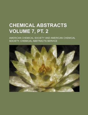 Book cover for Chemical Abstracts Volume 7, PT. 2