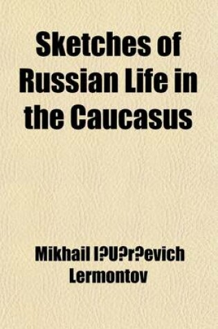 Cover of Sketches of Russian Life in the Caucasus