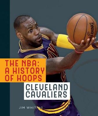 Book cover for The Nba: A History of Hoops: Cleveland Cavaliers