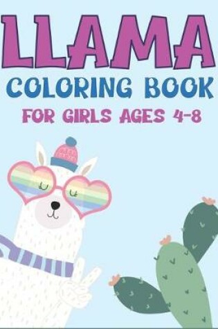 Cover of Llama Coloring Book for Girls Ages 4-8