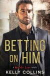 Book cover for Betting On Him
