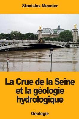 Book cover for La Crue de la Seine et la géologie hydrologique