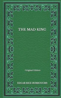 Book cover for The Mad King - Original Edition