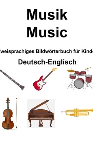 Cover of Deutsch-Englisch Musik / Music Zweisprachiges Bildw�rterbuch f�r Kinder