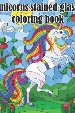 Cover of Unicorns Stained Glass Coloring Book