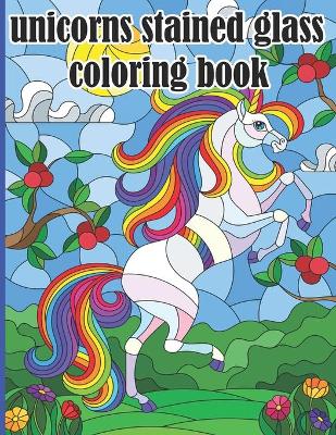 Book cover for Unicorns Stained Glass Coloring Book