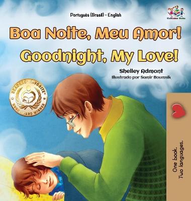 Book cover for Goodnight, My Love! (Portuguese English Bilingual Book for Kids - Brazilian)