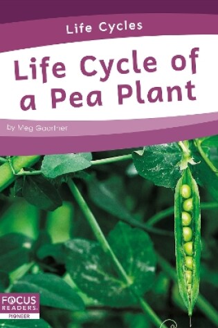 Cover of Life Cycle of a Pea Plant