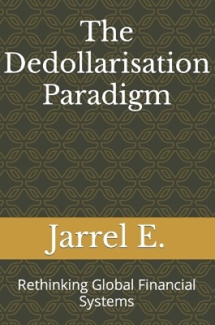 Cover of The Dedollarisation Paradigm