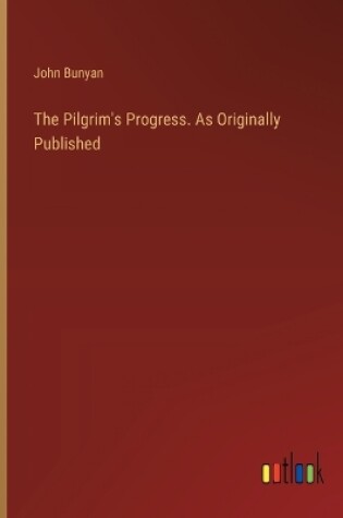 Cover of The Pilgrim's Progress. As Originally Published