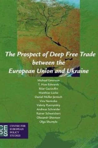 Cover of The Prospect of Deep Free Trade between the European Union and Ukraine