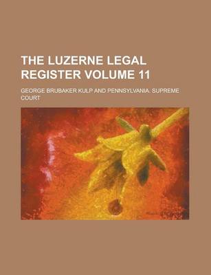 Book cover for The Luzerne Legal Register Volume 11