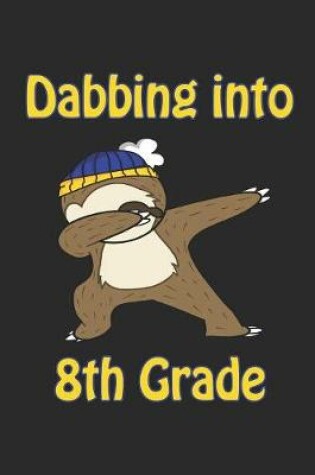 Cover of Dabbing Into 8th Grade