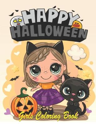 Book cover for Happy Halloween Girls Coloring Book