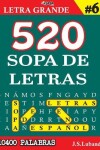 Book cover for 520 SOPA DE LETRAS #6 (10400 PALABRAS) Letra Grande