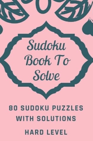 Cover of Sudoku Book To Solve