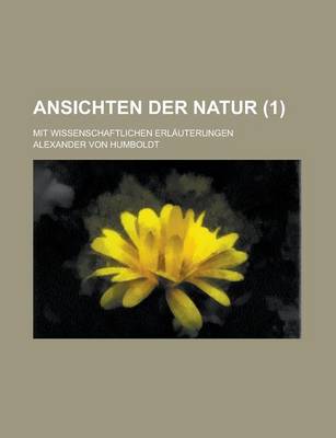 Book cover for Ansichten Der Natur; Mit Wissenschaftlichen Erlauterungen (1)