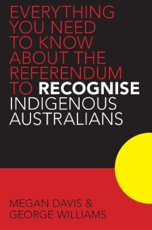 Cover of Everything you Need to Know About the Referendum to Recognise Indigenous Australians