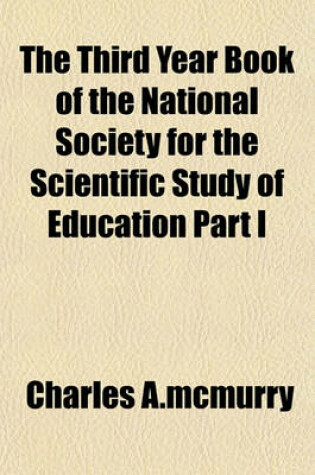 Cover of The Third Year Book of the National Society for the Scientific Study of Education Part I