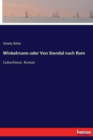 Cover of Winkelmann oder Von Stendal nach Rom