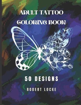 Book cover for Adult Tattoo Coloring Book