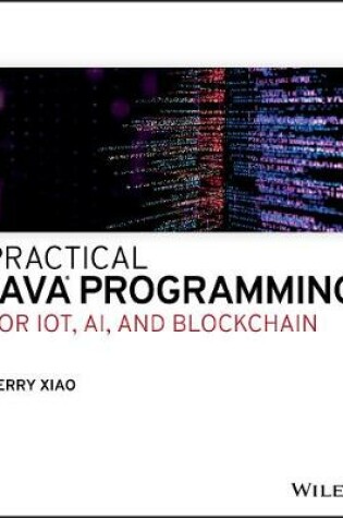 Cover of Practical Java Programming for IoT, AI, and Blockchain