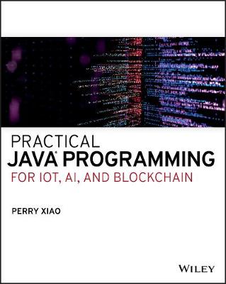 Book cover for Practical Java Programming for IoT, AI, and Blockchain