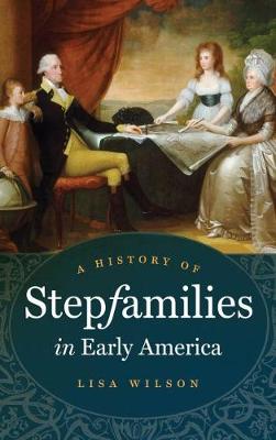 Book cover for A History of Stepfamilies in Early America