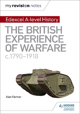 Book cover for My Revision Notes: Edexcel A-level History: The British Experience of Warfare, c1790-1918