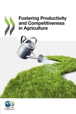 Book cover for Fostering Productivity and Competitiveness in Agriculture