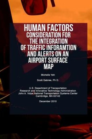 Cover of Human Factors Considerations for the Integration of Traffic Information and Alerts on an Airport Surface Map
