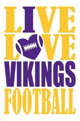 Cover of Live Love Vikings Football Journal