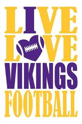 Book cover for Live Love Vikings Football Journal