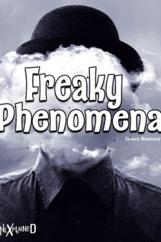 Cover of Unexplained Freaky Phenomena