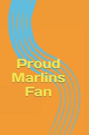 Cover of Proud Marlins Fan