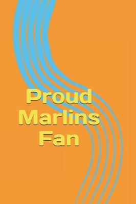 Book cover for Proud Marlins Fan