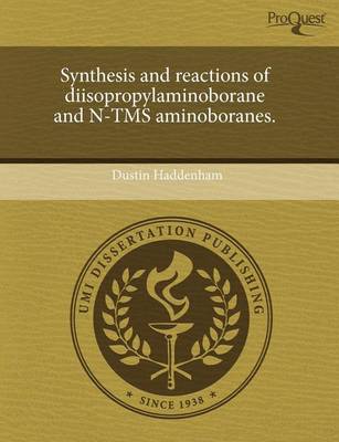 Cover of Synthesis and Reactions of Diisopropylaminoborane and N-Tms Aminoboranes