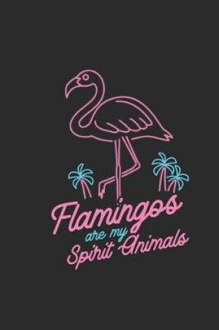 Cover of Flamingos Are My Spirit Animals