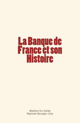 Book cover for La Banque de France Et Son Histoire