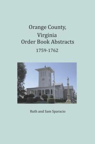 Cover of Orange County, Virginia Order Book Abstracts 1759-1762