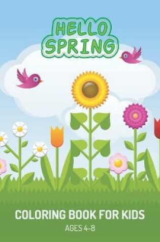 Cover of Hello spring coloring book for kids ages 4-8