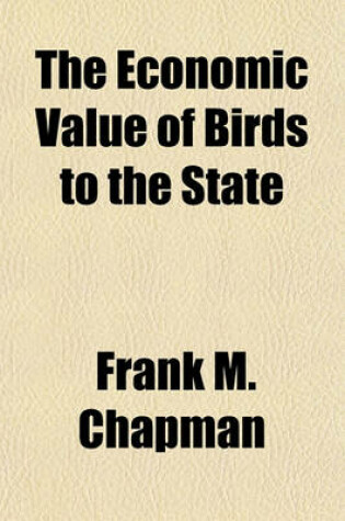 Cover of The Economic Value of Birds to the State