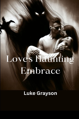 Book cover for Love's Haunted Embrace