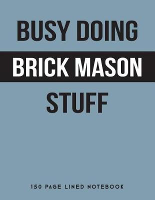 Book cover for Busy Doing Brick Mason Stuff