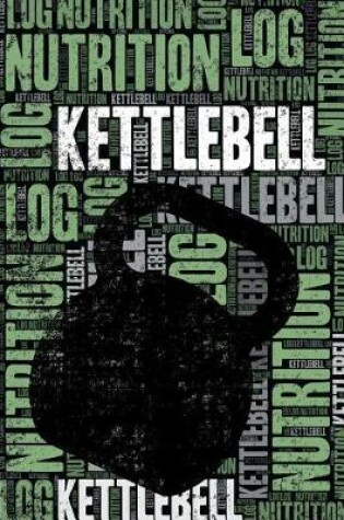 Cover of Kettlebell Nutrition Log and Diary