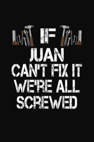 Cover of If Juan Can't Fix We're All Screwed